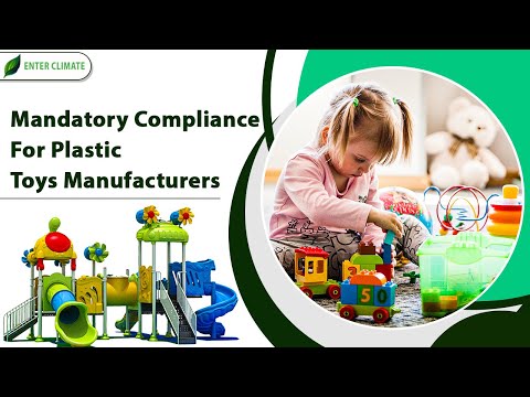 Compliance Followed by Plastic Toys Manufacturers| Plastic Toys Manufacturing Business| Enterclimate