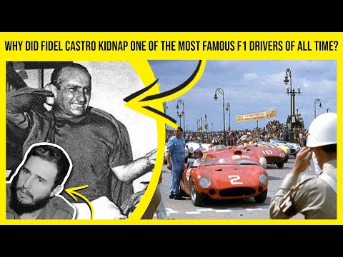 Why Did Fidel Castro Kidnap A Famous F1 driver?