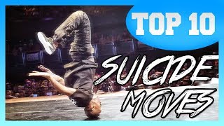 TOP 10 Suicide Moves in Breakdance