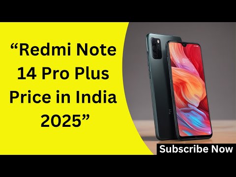 Redmi Note 14 Pro Plus Price in India 2025 | Full Review, Features & Best Deals