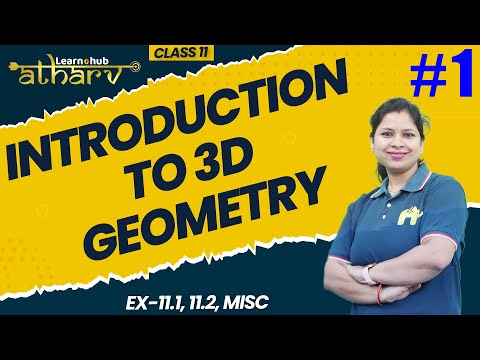 Introduction To 3D Geometry Class 11 Maths NCERT Chapter 11 #1 |  Ex-11.1, 11.2, Misc | Atharv Batch