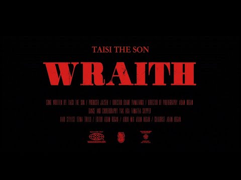 Taisi The Son - WRAITH (Music Video)