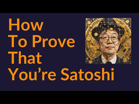 How To Prove That You're Satoshi