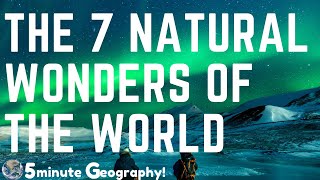 What are The 7 Natural Wonders of The World?