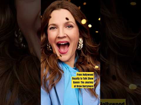 From Hollywood Royalty to Talk Show Queen: The Journey of Drew Barrymore#shorts#evolution#viral