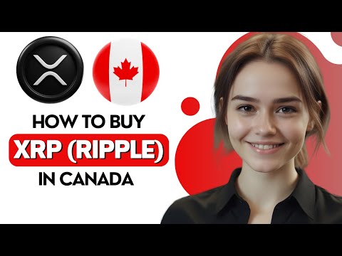 How to Buy XRP (Ripple) in Canada | Best Way to Buy XRP: Step-by-Step Guide 2025