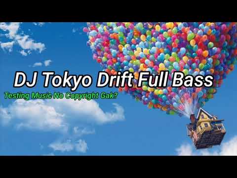 DJ Tokyo Drift Full Bass + Testing Music Terkena Copyright Gak?