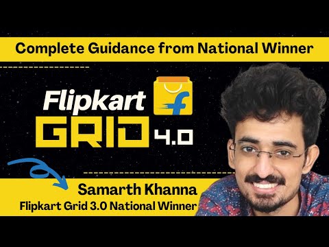 Complete Guidance from Previous Year Flipkart Grid National Winner ft. Samarth Khanna