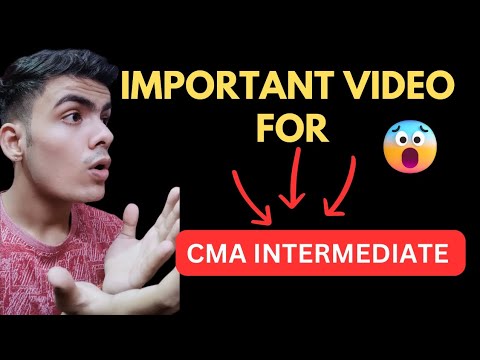 IMPORTANT VIDEO FOR CMA INTERMEDIATE JUNE 2024 & DEC 2024 | IMPORTANT NEWS FOR CMA INTERMEDIATE 2024