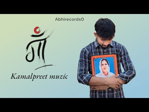 MAA | KAMALPREET MUZIC | ARPIT KAMHERA | New Haryanvi Song 2024 I haryanvi song