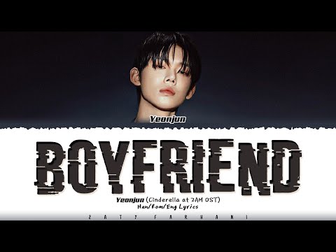 YEONJUN (연준) - 'Boyfriend' [Cinderella at 2AM OST] Lyrics [Color Coded_Han_Rom_Eng]