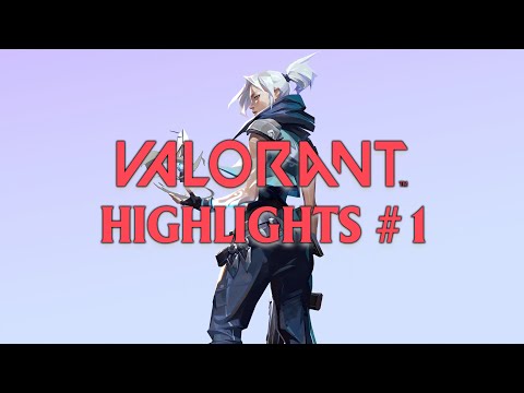 VALORANT HIGHLIGHTS #1