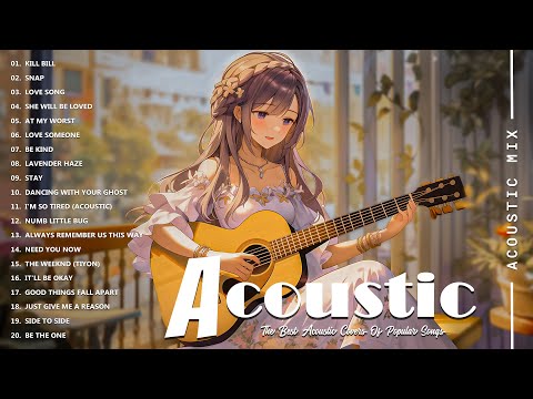 Best Acoustic Songs Collection - Acoustic Guitar Covers Of Popular Songs - Chill Acoustic Love Songs