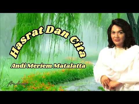 HASRAT DAN CITA - Andi Meriem Matalatta (+lirik)