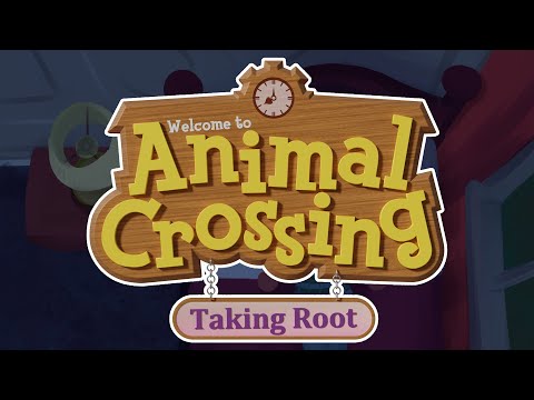 10 PM - Animal Crossing: Taking Root