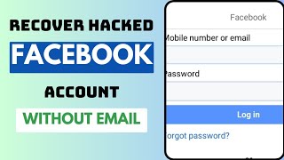 How To Recover Your Hacked Facebook Account Without Email, Password or Phone Number in 2023