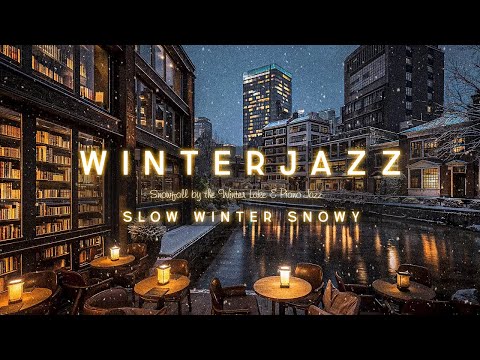 Delicate and Mellow Jazz Night - Snowfall by the Winter Lake & Relaxing Piano Jazz for Stress Relief