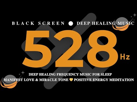 528Hz DEEP HEALING Frequency Music for SLEEP💛Manifest Love & Miracle Tone💛Positive Energy MEDITATION