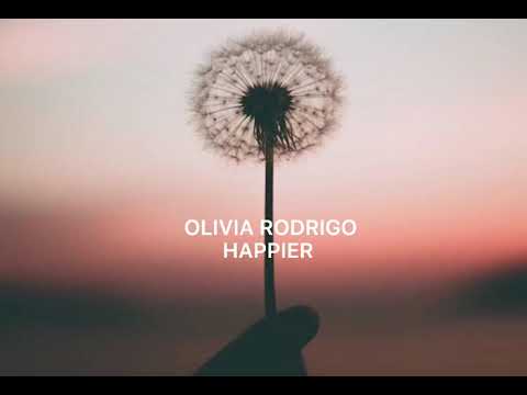 Olivia Rodrigo ( HAPPIER )