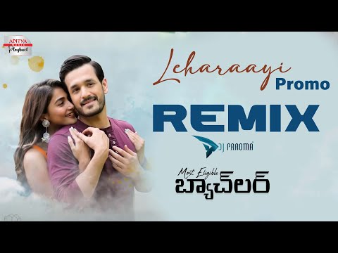 Leharaayi Remix (PROMO) | Akhil Akkineni,Pooja Hegde | Sid Sriram |Most Eligible Bachelor |DJ PAROMA