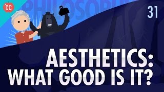 Aesthetics: Crash Course Philosophy #31