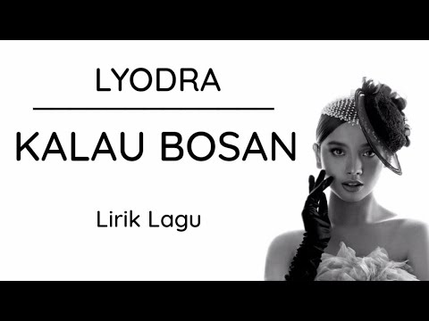 Lyodra - Kalau Bosan (Lirik Lagu)