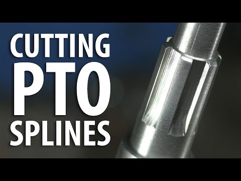 CUT PTO SPLINES IN 18 EASY STEPS!