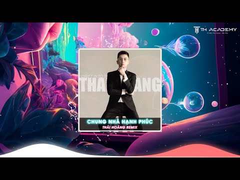 CHUNG NHÀ HẠNH PHÚC | NGUYỄN TUẤN | THÁI HOÀNG REMIX | HOT VIỆT MIX TH 2023