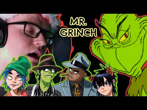 if Gorillaz wrote "YOU'RE A MEAN ONE, MR. GRINCH"