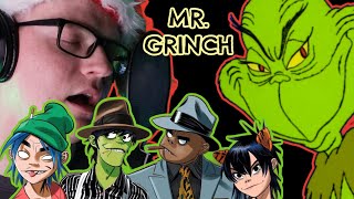 if Gorillaz wrote "YOU'RE A MEAN ONE, MR. GRINCH"