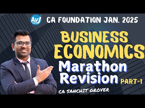 CA Foundation Business Economics | Marathon Revision - Part 1 | Jan.25 | CA Sanchit Grover