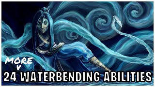 24 More Waterbending Abilities (Avatar)