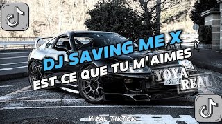 DJ SAVING ME X EST CE QUE TU M'AIMES SLOWED VIRAL TIKTOK