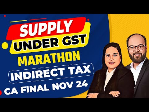 Supply Under GST Marathon | CA Final Nov 24 IDT Ch 1 Revision Marathon | Supply Under GST Revision