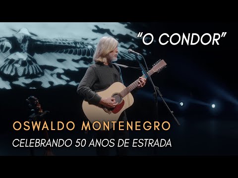 O Condor, de Oswaldo Montenegro | Show Celebrando 50 Anos de Estrada | NOVO CLIPE