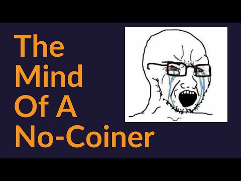 Inside The Mind Of A No-Coiner (Slaying Bitcoin FUD)