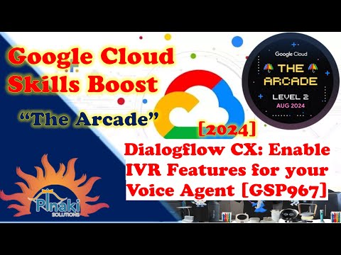 [2024-Aug The Arcade Level 2] Dialogflow CX: Enable IVR Features for your Voice Agent [GSP967]