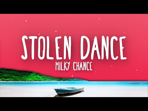 Milky Chance - Stolen Dance (Lyrics)