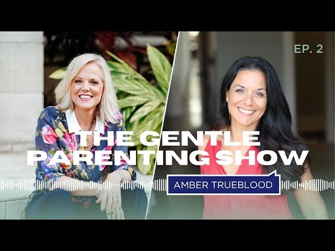 Amber Trueblood | The Gentle Parenting Show w/ Kim West, The Sleep Lady #2