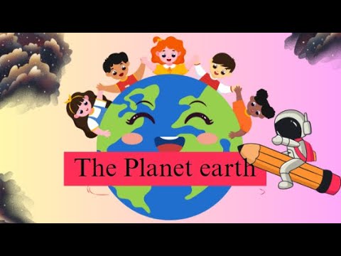 "The Planet Earth" for kids. Parts or elements of the earth. kids educational videos.