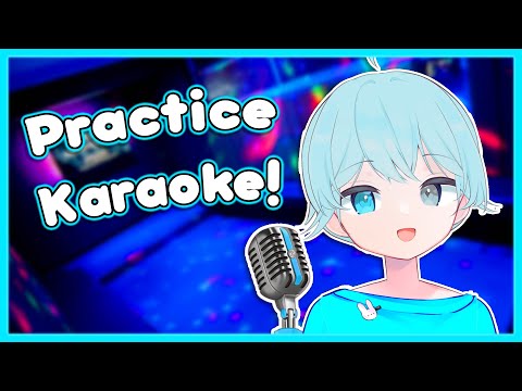 【KARAOKE】Let's Practice Singing~!