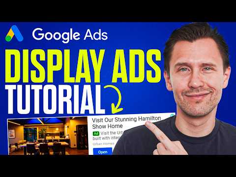 Google Display Ads Tutorial (2024 Updated Guide)