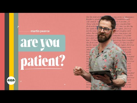 Are You A Patient Person? |  The Fruit of the Spirit | E3