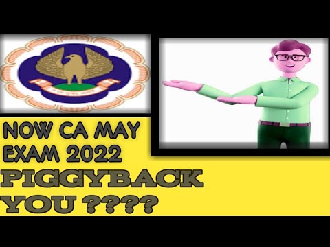 |ICAI May Exam | 2022 | Piggyback | CA Intermediate | CA Final | Alert |