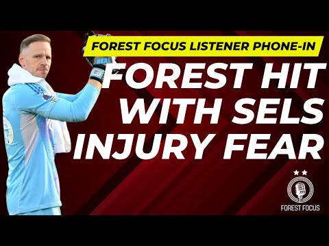 MATZ SELS INJURY WORRY | OLA AINA TRANSFER INTEREST | NOTTINGHAM FOREST FAN PHONE-IN