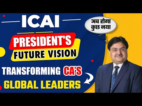 ICAI President's Future Vision | ICAI President pledges 'each one teach one' initiative | New Agenda