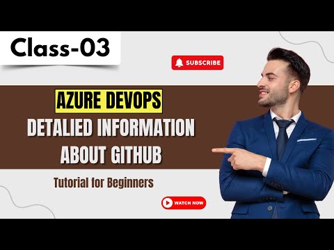 Azure Devops | Class 03 | Detalied Information about GITHUB | Tutorial for Beginners