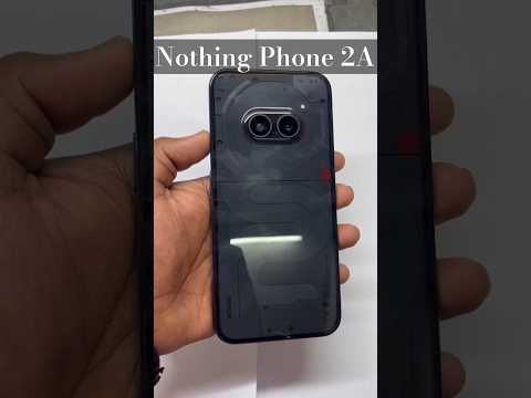 Nothing Phone 2A || #nothing #nothingphone1 #nothingphone2a #phone