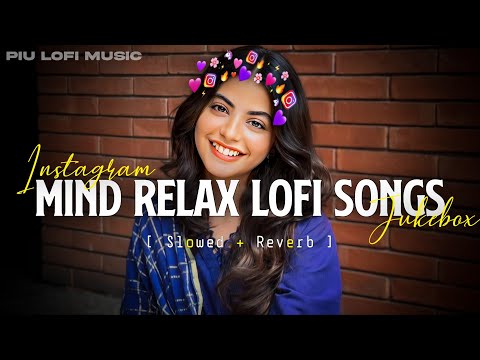 TRANDING INSTAGRAM SONG 🥰 LOFI MASHUP SONG | MASHUP LOVE SONG | MIND RELAX LOFI MASHUP | PART-17