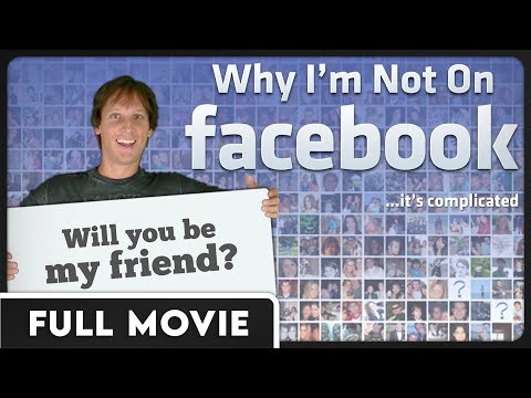 Why I'm Not on Facebook - A Comedy Documentary Film